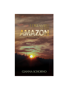 I Dreamed of the Amazon - 9781528900805