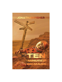 Ten Minutes On Mars - 9781528905213