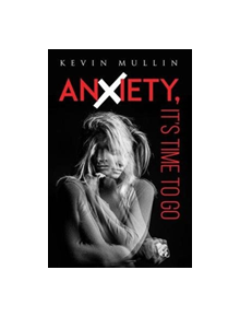 Anxiety, It's Time to Go - 9781528929745