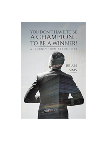 You Don't Have to Be a Champion... to Be a Winner! - 9781528934053