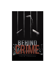Behind the Crime - 9781528938723