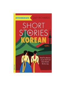 Short Stories in Korean for Intermediate Learners - 9781529303056