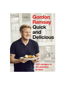 Gordon Ramsay Quick & Delicious - 9781529325430