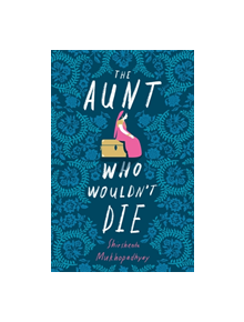 The Aunt Who Wouldn't Die - 9781529391008