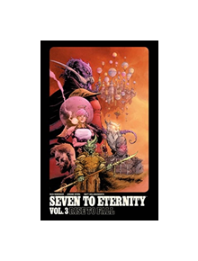 Seven to Eternity Volume 3: Rise to Fall - 9781534306981