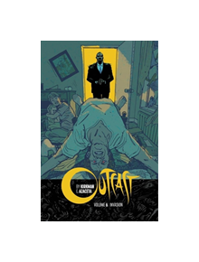 Outcast by Kirkman & Azaceta Volume 6: Invasion - 9781534307513