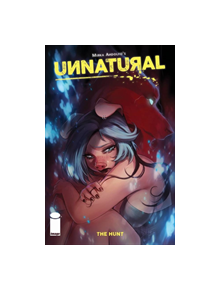 Unnatural Volume 2: The Hunt - 9781534310667