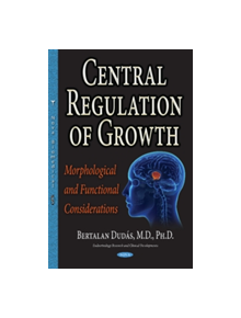 Central Regulation of Growth - 9781536118988