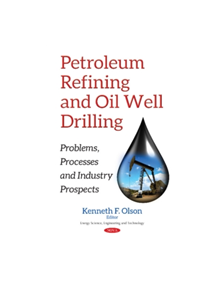 Petroleum Refining & Oil Well Drilling - 9781536121247