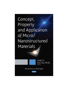 Concept, Property and Application of Micro / Nanostructured Materials - 9781536136081