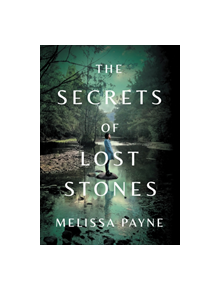 The Secrets of Lost Stones - 9781542041942