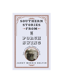 Southern Stories from the Porch Swing - 9781543948110