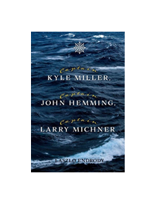 Captain Kyle Miller, Captain John Hemming, Captain Larry Michner - 9781543956924