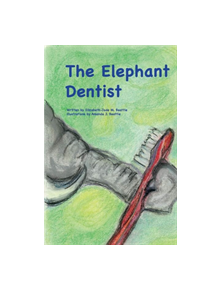 The Elephant Dentist - 9781543957709