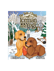 The Tails and Trails of Iceman and Yogi - 9781543958362