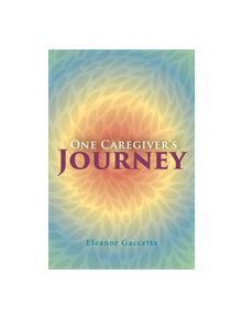 One Caregiver's Journey - 9781543959352