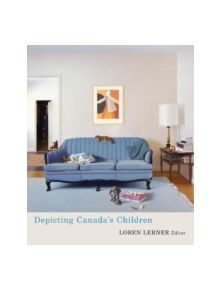 Depicting Canadaas Children - 9781554580507