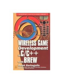 Wireless Game Development in C/C+ with "Brew" - 9781556229053