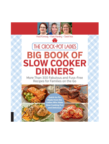 The Crock-Pot Ladies Big Book of Slow Cooker Dinners - 9781558329249