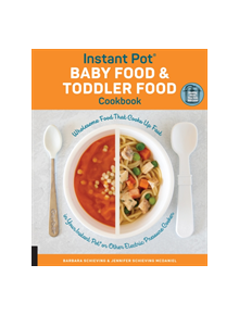 Instant Pot Baby Food and Toddler Food Cookbook - 9781558329690