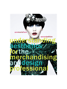 Understanding Aesthetics for the Merchandising and Design Professional - 9781563678097