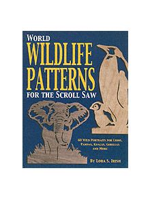 World Wildlife Patterns for the Scroll Saw - 9781565231771