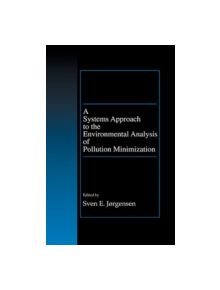A Systems Approach to the Environmental Analysis of Pollution Minimization - 9781566703376
