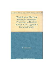 Modeling of Thermal Hydraulic Transient Processes in Nuclear Power Plants: Ignalina Compartments - 9781567002478