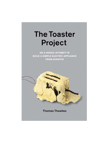 The Toaster Project - 9781568989976