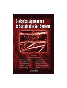 Biological Approaches to Sustainable Soil Systems - 9781574445831