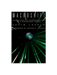 Macroshift: Navigating the Transformation to a Sustainable World - 9781576751633