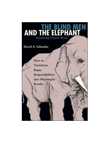 The Blind Men and The Elephant - Mastering Project Work - 9781576752531