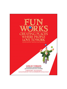 Fun Works: Creating Places Where People Love to Work - 9781576754085