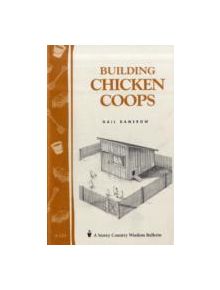 Building Chicken Coops: Storey's Country Wisdom Bulletin  A.224 - 9781580172738