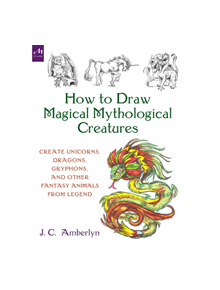How to Draw Magical Mythological Creatures - 9781580935241