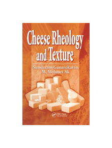 Cheese Rheology and Texture - 9781587160219