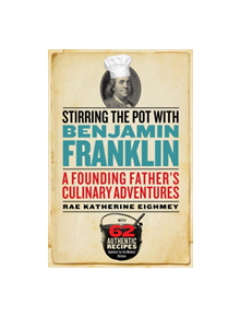 Stirring the Pot with Benjamin Franklin - 9781588345981