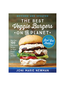 The Best Veggie Burgers on the Planet, revised and updated - 9781592338849