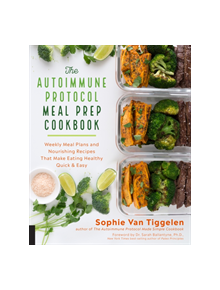 The Autoimmune Protocol Meal Prep Cookbook - 9781592338993