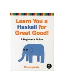 Learn You A Haskell For Great Good - 9781593272838