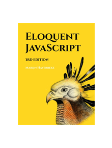 Eloquent Javascript, 3rd Edition - 9781593279509