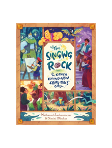 The Singing Rock & Other Brand-New Fairy Tales - 9781596437500