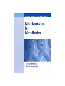 Microfabrication for Microfluidics - 9781596934719
