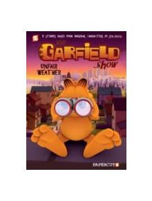 Garfield Show #1: Unfair Weather, The - 9781597074223