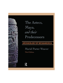 The Aztecs, Maya, and their Predecessors - 9781598744538