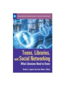 Teens, Libraries, and Social Networking - 9781598845754