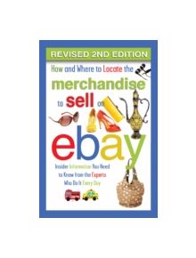 How & Where to Locate the Merchandise to Sell on eBay - 9781601389459