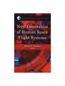 Next Generation of Human Space Flight Systems - 9781606927267