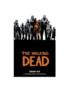 The Walking Dead Book 6 - 9781607063278