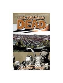 The Walking Dead Volume 16: A Larger World - 9781607065593